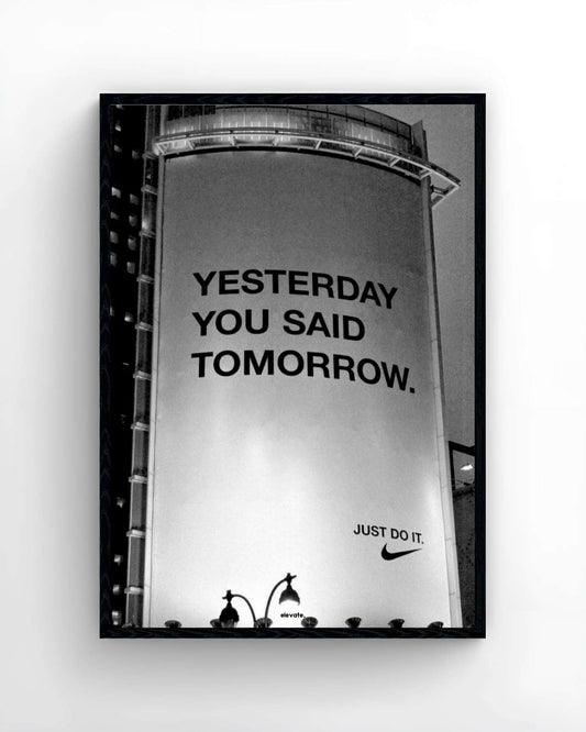 Yesterday You Said Tomorrow. - Nike Billboard