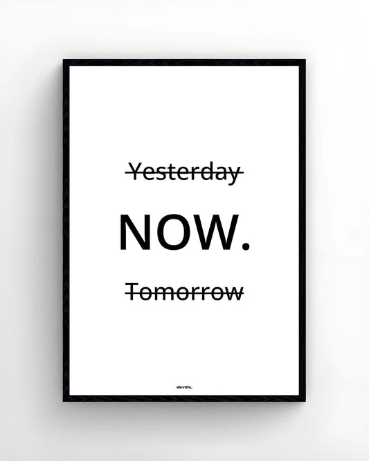 Yesterday Now. Tomorrow
