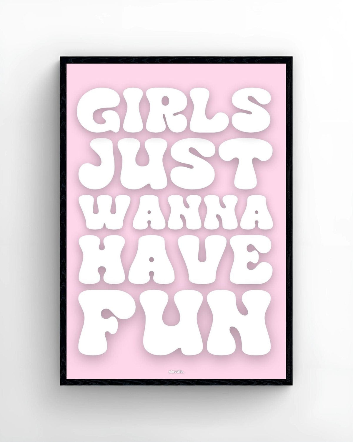 Girls Just Wanna Have Fun - Elevate