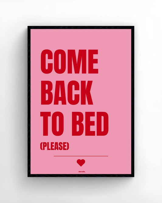 Come Back To Bed (Please)