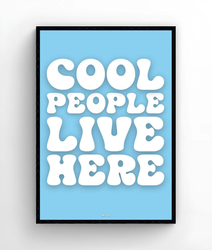 Cool People Live Here - Elevate