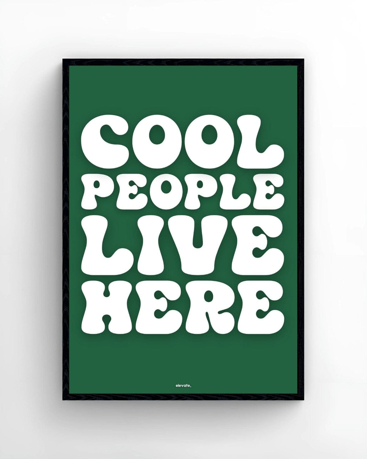 Cool People Live Here - Elevate