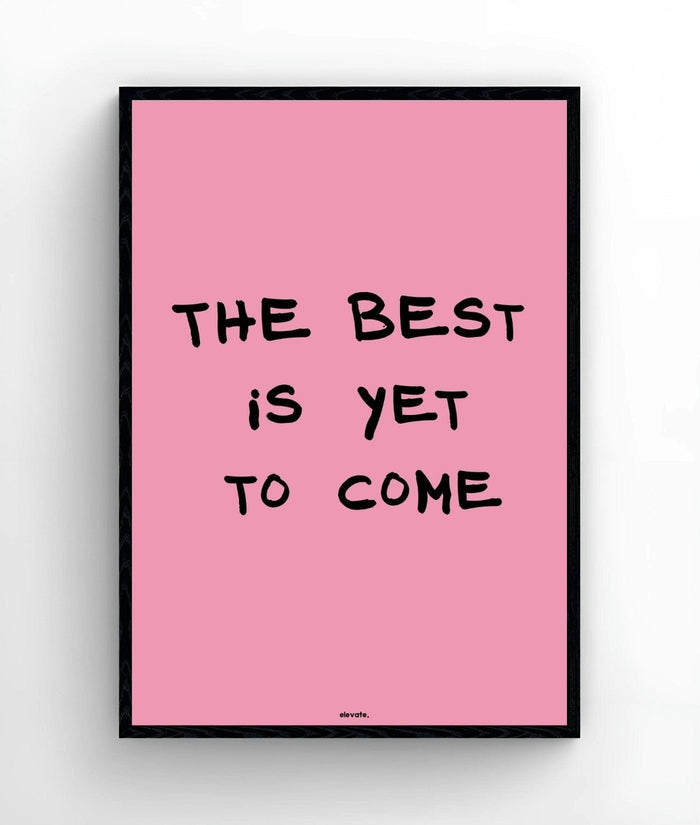 The Best Is Yet to Come - Elevate