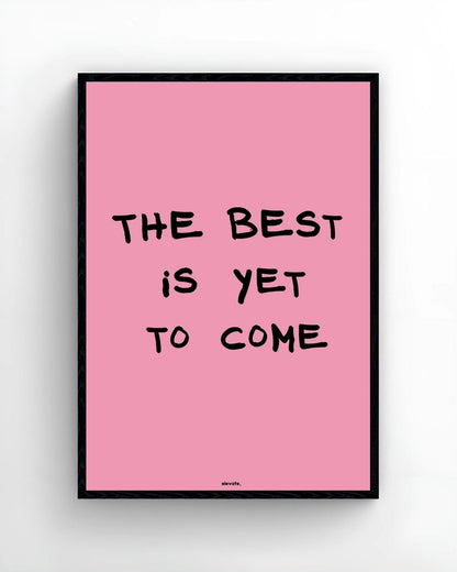 The Best Is Yet to Come - Elevate