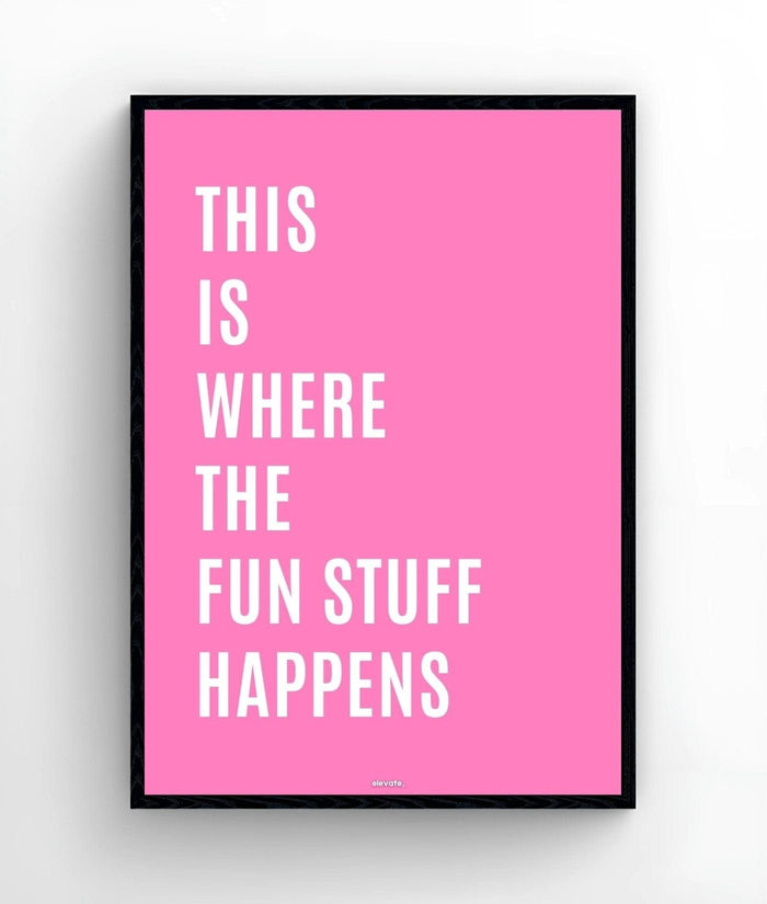 This Is Where The Fun Stuff Happens - Elevate