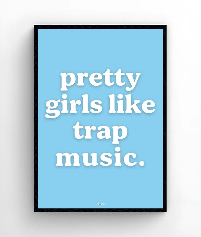 Pretty Girls Like Trap Music - Elevate