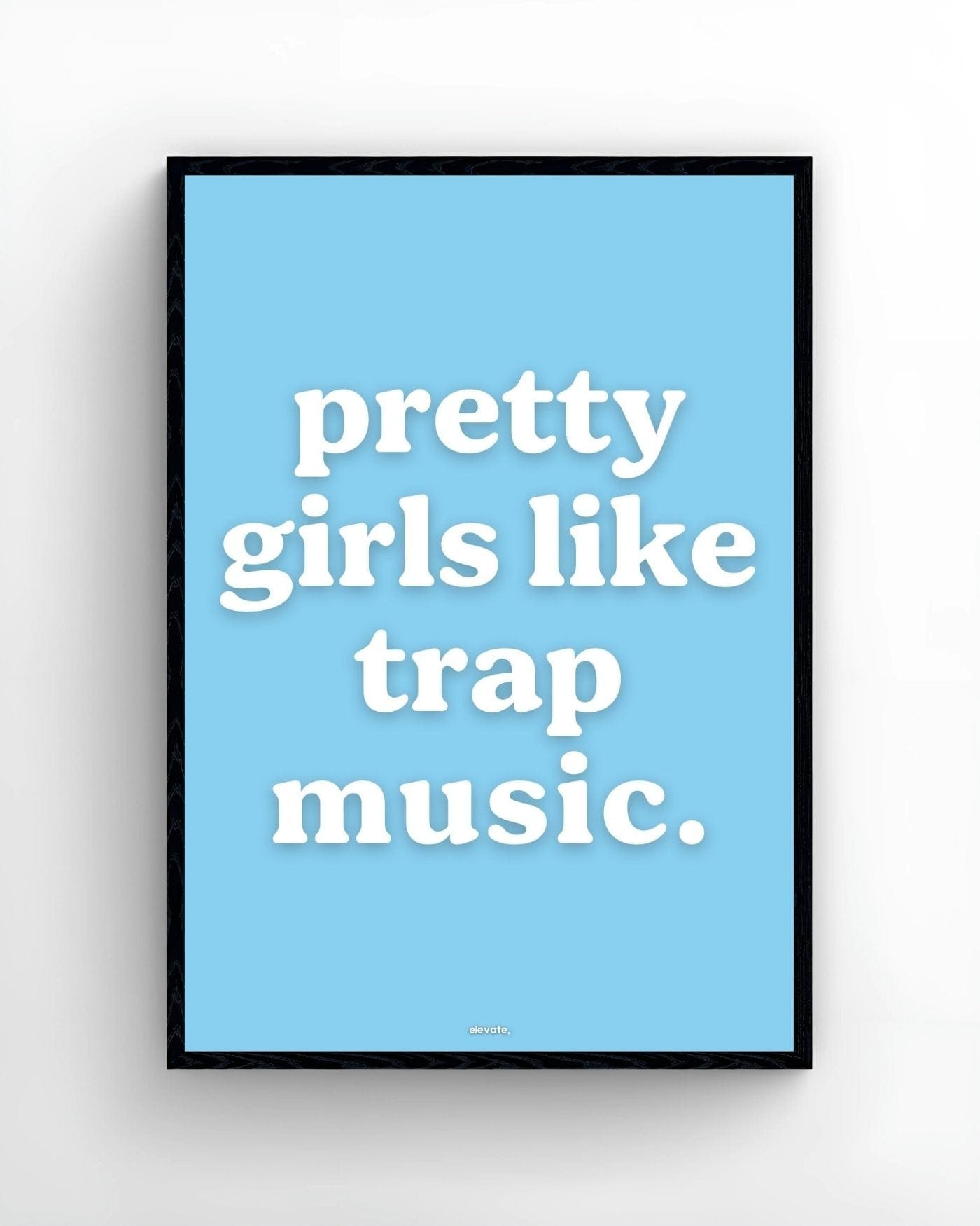 Pretty Girls Like Trap Music
