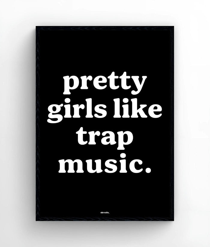 Pretty Girls Like Trap Music - Elevate