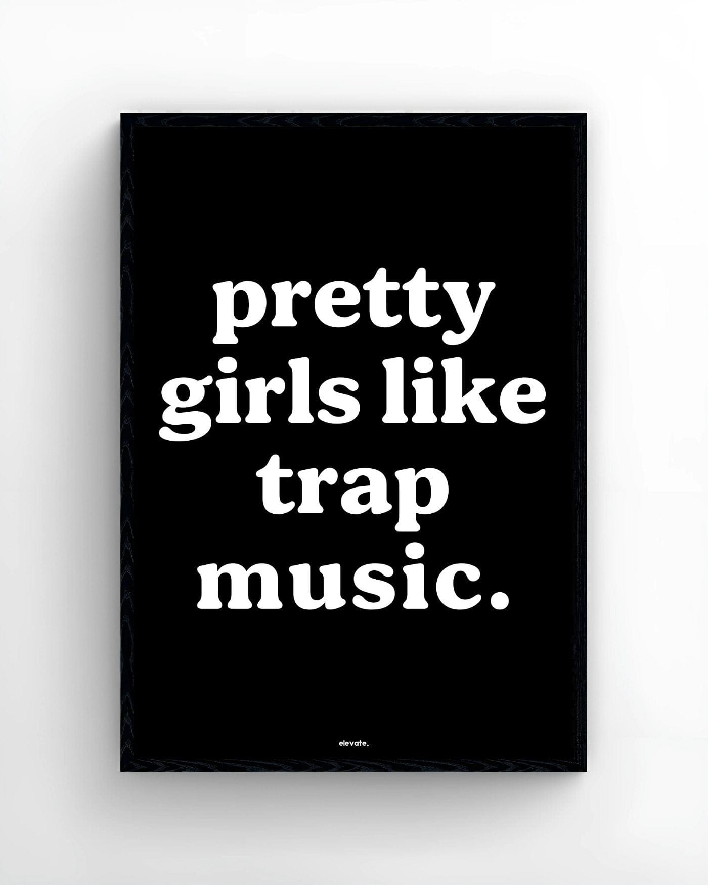 Pretty Girls Like Trap Music