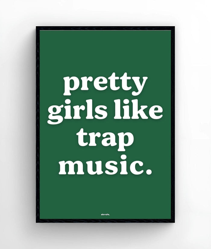 Pretty Girls Like Trap Music - Elevate