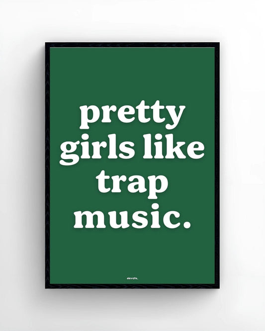 Pretty Girls Like Trap Music