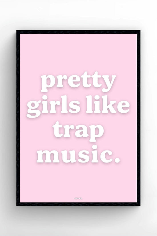 Pretty Girls Like Trap Music