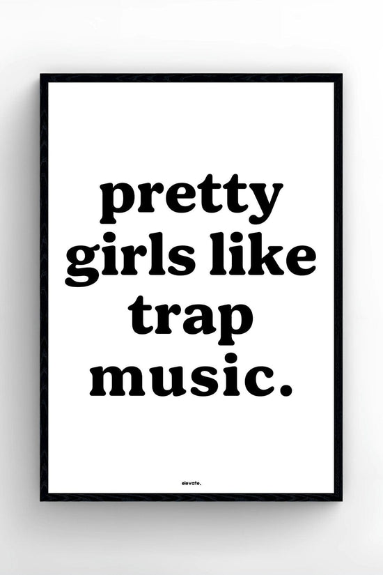 Pretty Girls Like Trap Music