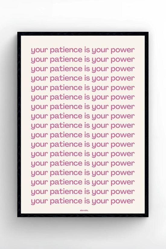 Your Patience Is Your Power