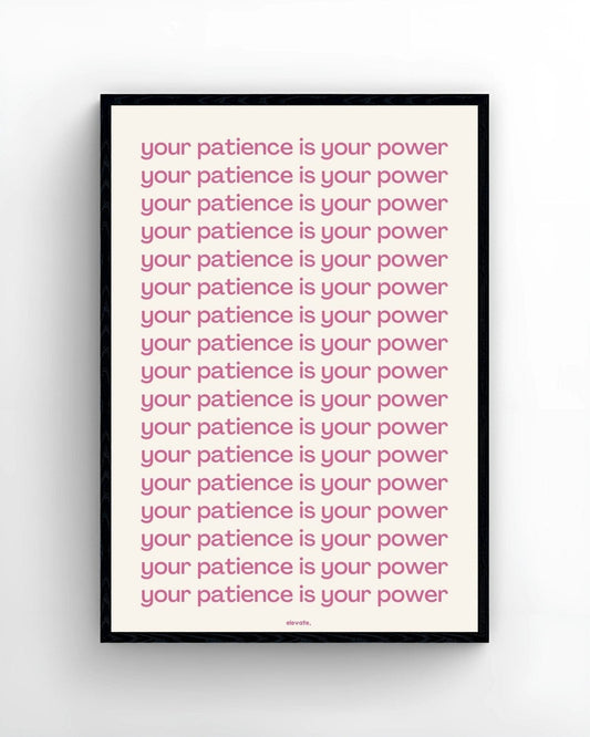 Your Patience Is Your Power