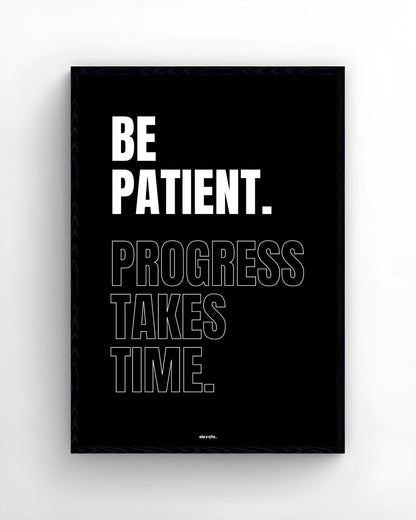 Be Patient. Progress Takes Time. - Elevate