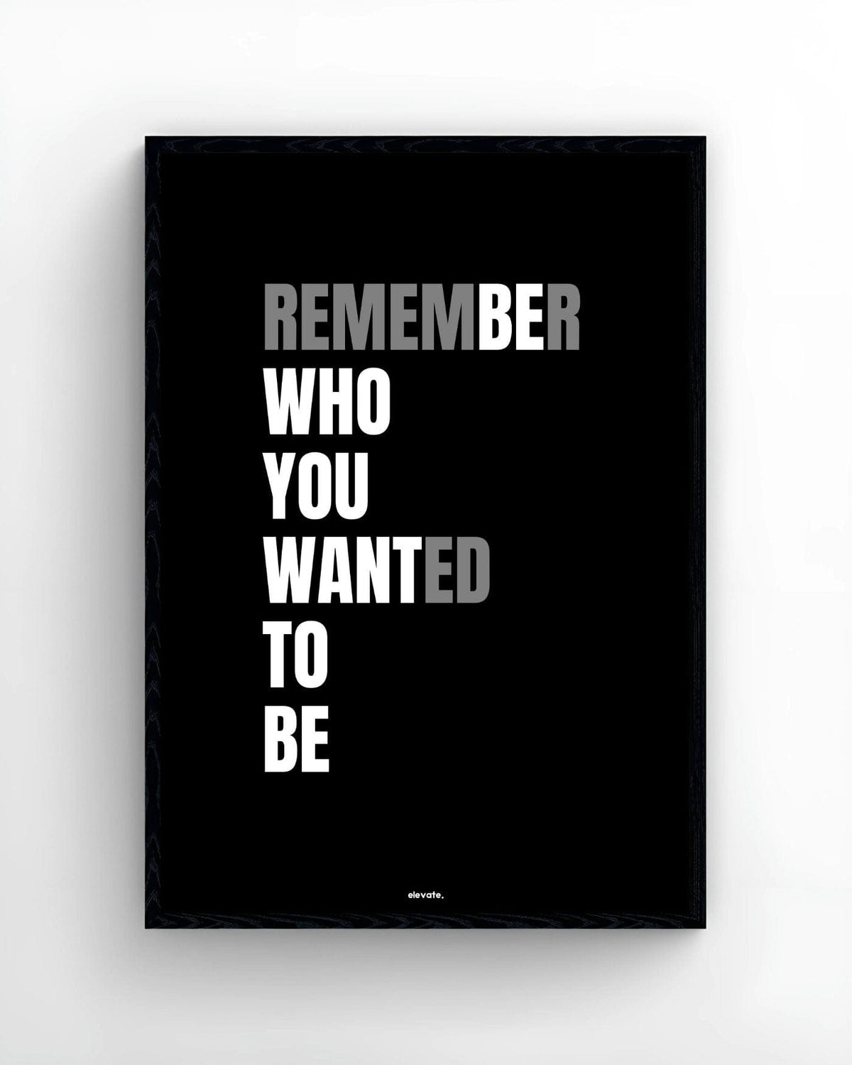 Remember Who You Wanted To Be - Elevate