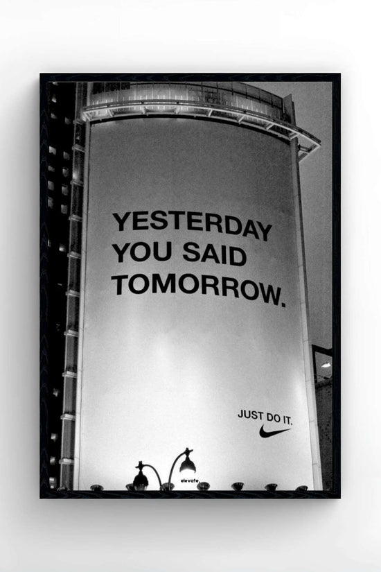 Yesterday You Said Tomorrow. - Nike Billboard