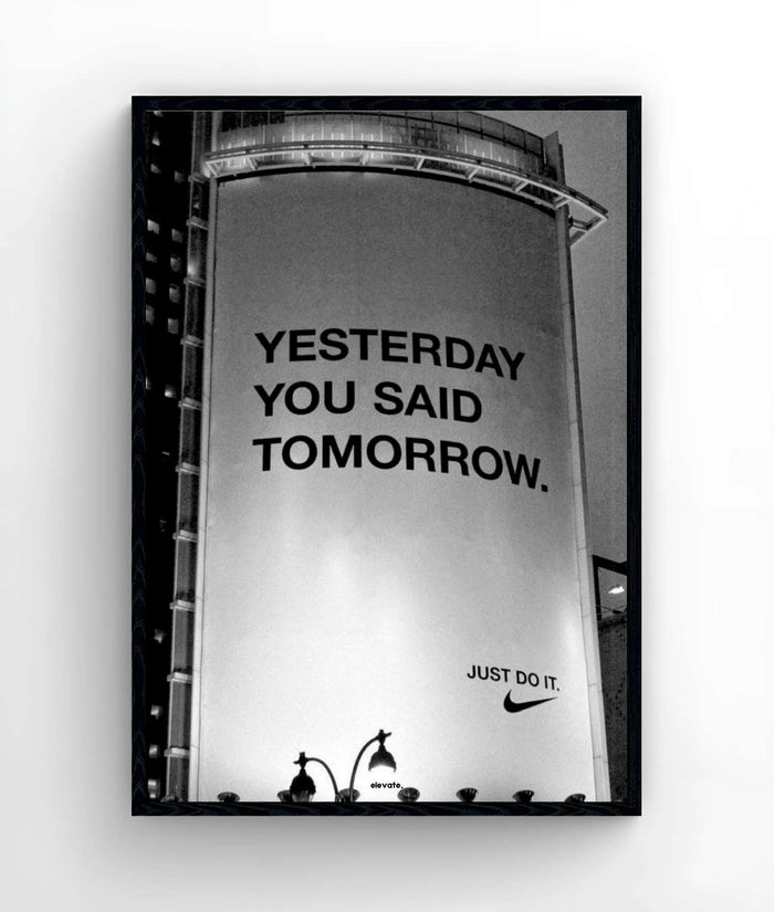Yesterday You Said Tomorrow. - Nike Billboard - Elevate
