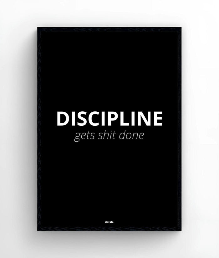 DISCIPLINE gets shit done - Elevate
