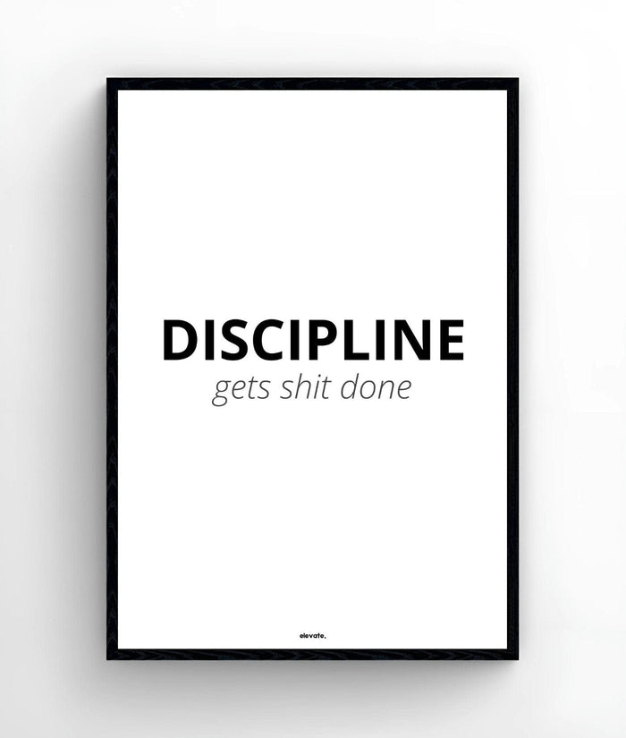 DISCIPLINE gets shit done - Elevate