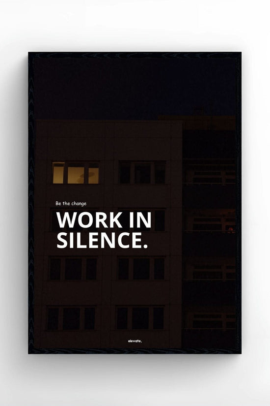 Work In Silence.