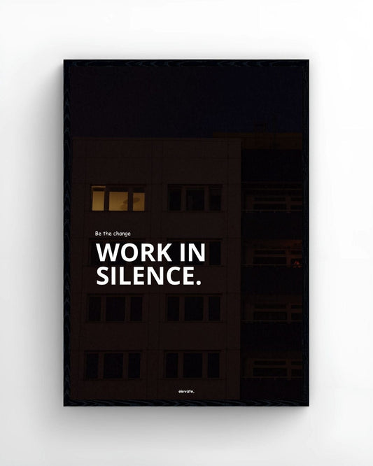 Work In Silence.