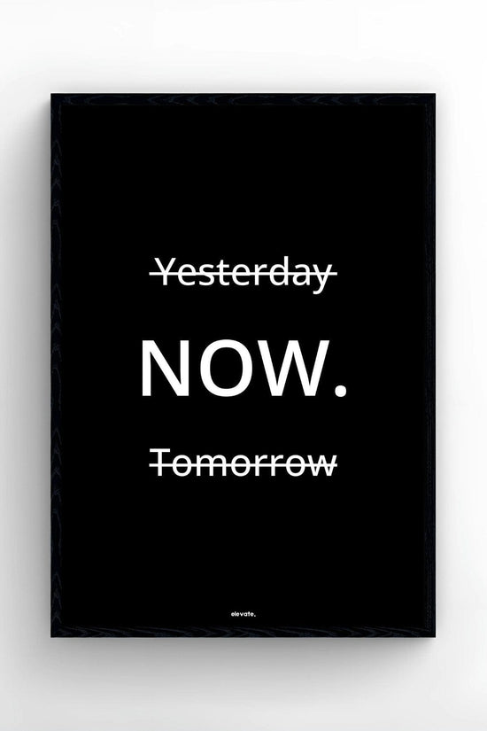 Yesterday Now. Tomorrow