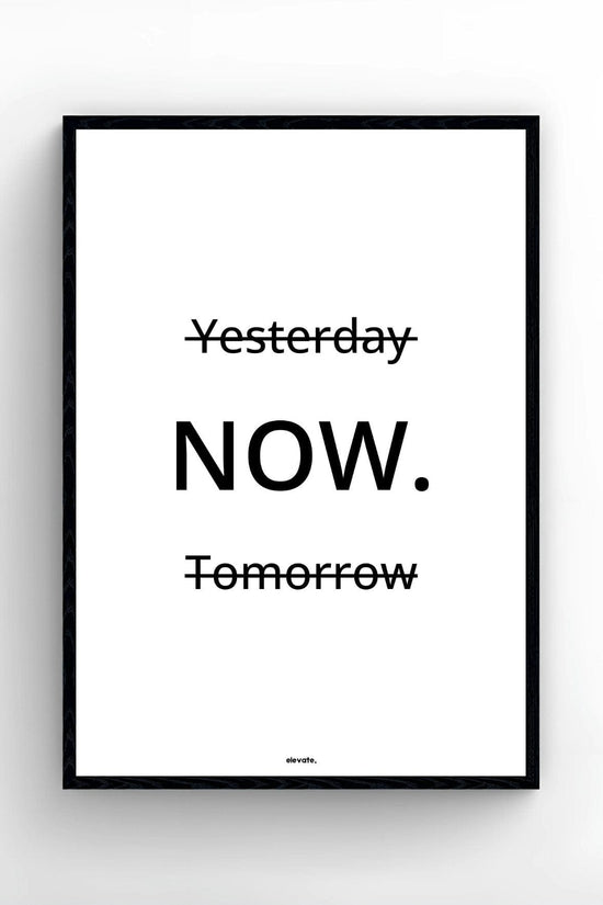 Yesterday Now. Tomorrow