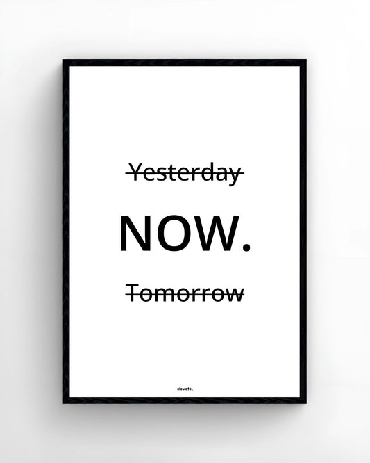 Yesterday Now. Tomorrow