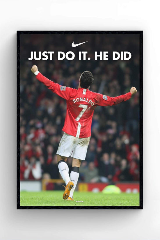 Cristiano Ronaldo - Just do It. He did