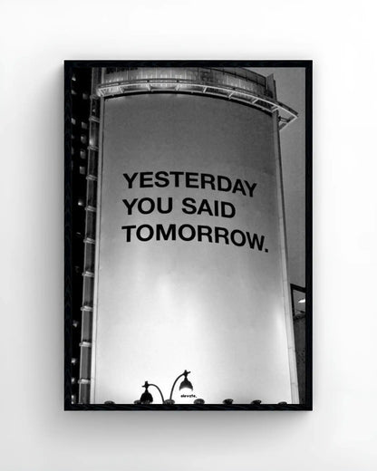 Yesterday You Said Tomorrow - Billboard - Elevate